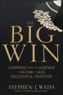 The Big Win: Learning from the Legends to Become a More Successful Investor