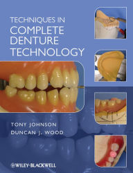 Title: Techniques in Complete Denture Technology, Author: Duncan J. Wood