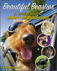 Title: Beautiful Beasties: A Creative Guide to Modern Pet Photography, Author: Jamie Pflughoeft