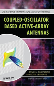 Title: Coupled-Oscillator Based Active-Array Antennas / Edition 1, Author: Ronald J. Pogorzelski