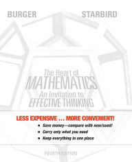 Title: The Heart of Mathematics: An Invitation to Effective Thinking / Edition 4, Author: Edward B. Burger