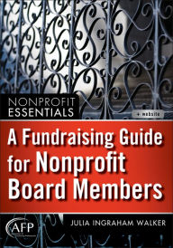 Title: A Fundraising Guide for Nonprofit Board Members, Author: Julia I. Walker