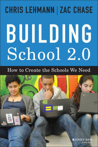 Building School 2.0: How to Create the Schools We Need