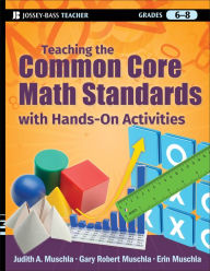 Title: Teaching the Common Core Math Standards with Hands-On Activities, Grades 6-8, Author: Judith A. Muschla