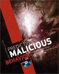 Title: Predicting Malicious Behavior: Tools and Techniques for Ensuring Global Security, Author: Gary M. Jackson