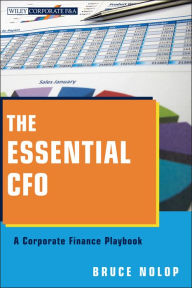 Title: The Essential CFO: A Corporate Finance Playbook, Author: Bruce P. Nolop