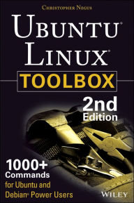 Title: Ubuntu Linux Toolbox: 1000+ Commands for Power Users, Author: Christopher Negus