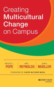 Title: Creating Multicultural Change on Campus / Edition 1, Author: Raechele L. Pope