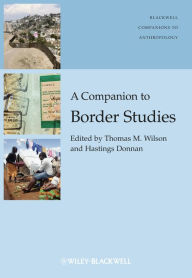 Title: A Companion to Border Studies, Author: Thomas M. Wilson