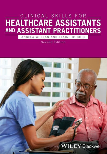 Clinical Skills for Healthcare Assistants and Assistant Practitioners / Edition 2