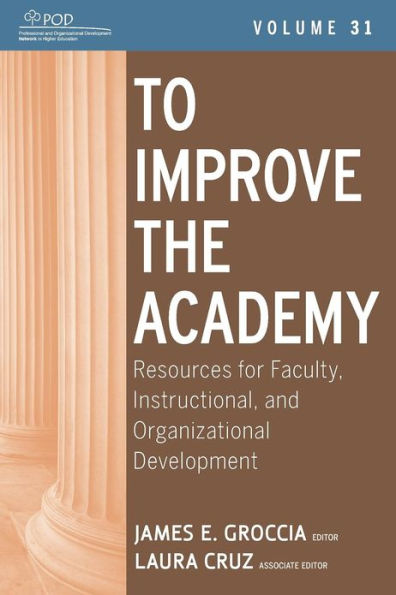 To Improve the Academy: Resources for Faculty, Instructional, and Organizational Development / Edition 1