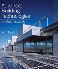 Title: Advanced Building Technologies for Sustainability, Author: Asif Syed