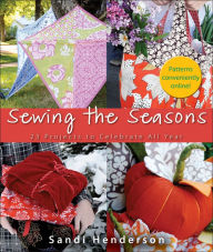 Title: Sewing the Seasons: 23 Projects to Celebrate the Seasons, Author: Sandi Henderson