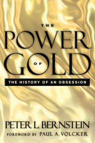 Title: The Power of Gold: The History of an Obsession, Author: Peter L. Bernstein