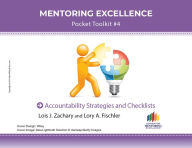 Title: Accountability Strategies and Checklists: Mentoring Excellence Toolkit #4 / Edition 1, Author: Lois J. Zachary