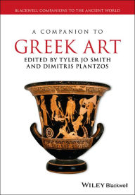 Title: A Companion to Greek Art, Author: Tyler Jo Smith