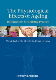 Title: The Physiological Effects of Ageing, Author: Alistair Farley