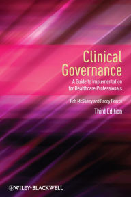 Title: Clinical Governance: A Guide to Implementation for Healthcare Professionals, Author: Robert McSherry