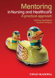 Title: Mentoring in Nursing and Healthcare: A Practical Approach, Author: Kate Kilgallon