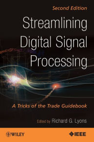 Title: Streamlining Digital Signal Processing: A Tricks of the Trade Guidebook / Edition 2, Author: Richard G. Lyons