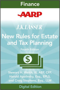 Title: AARP JK Lasser's New Rules for Estate and Tax Planning, Author: Stewart H. Welch III