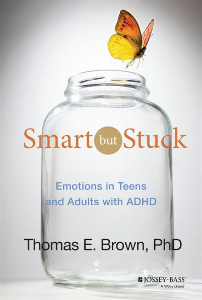 Smart But Stuck: Emotions in Teens and Adults with ADHD
