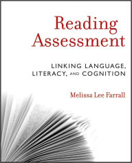 Title: Reading Assessment: Linking Language, Literacy, and Cognition, Author: Melissa Lee Farrall