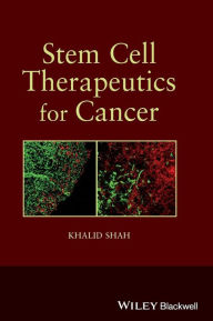 Title: Stem Cell Therapeutics for Cancer / Edition 1, Author: Khalid Shah