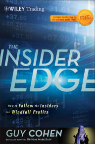 Title: The Insider Edge: How to Follow the Insiders for Windfall Profits, Author: Guy Cohen