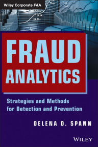 Title: Fraud Analytics: Strategies and Methods for Detection and Prevention, Author: Delena D. Spann