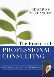 Title: The Practice of Professional Consulting, Author: Edward G. Verlander