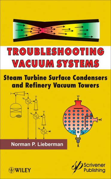 Troubleshooting Vacuum Systems: Steam Turbine Surface Condensers and Refinery Vacuum Towers / Edition 1