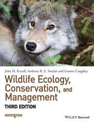 Title: Wildlife Ecology, Conservation, and Management / Edition 3, Author: John M. Fryxell