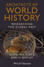 Architects of World History: Researching the Global Past / Edition 1