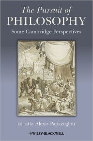 Title: The Pursuit of Philosophy: Some Cambridge Perspectives / Edition 1, Author: Alexis Papazoglou