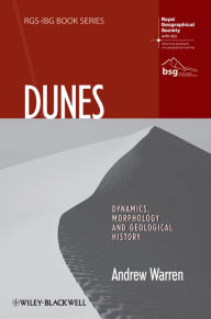 Title: Dunes: Dynamics, Morphology, History, Author: Andrew Warren