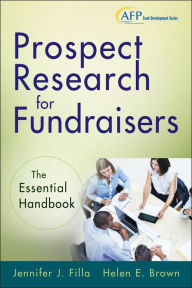 Title: Prospect Research for Fundraisers: The Essential Handbook / Edition 1, Author: Jennifer J. Filla