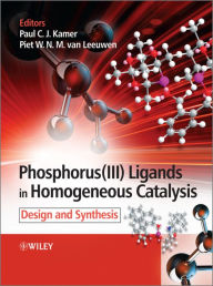 Title: Phosphorus(III)Ligands in Homogeneous Catalysis: Design and Synthesis, Author: Paul C. J. Kamer