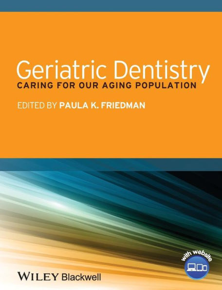 Geriatric Dentistry: Caring for Our Aging Population / Edition 1