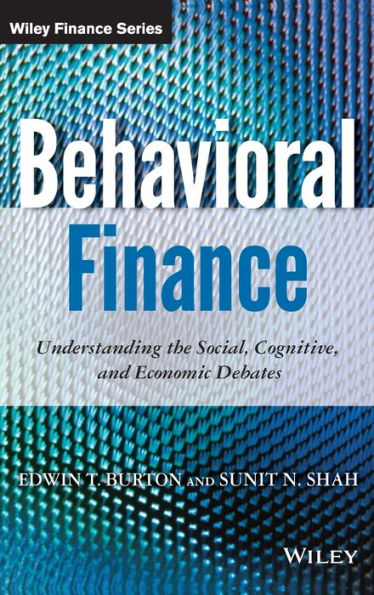 Behavioral Finance: Understanding the Social, Cognitive, and Economic Debates / Edition 1