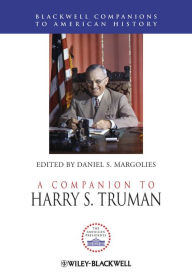 Title: A Companion to Harry S. Truman, Author: Daniel S. Margolies