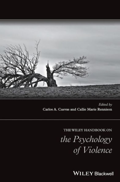 The Wiley Handbook on the Psychology of Violence / Edition 1