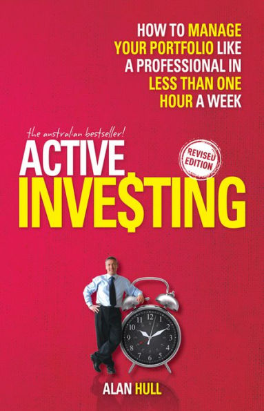 Active Investing: How to Manage Your Portfolio Like a Professional in Less than One Hour a Week