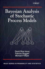 Title: Bayesian Analysis of Stochastic Process Models, Author: David Insua