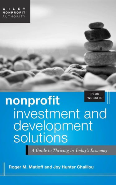 Nonprofit Investment and Development Solutions, + Website: A Guide to Thriving in Today's Economy / Edition 1