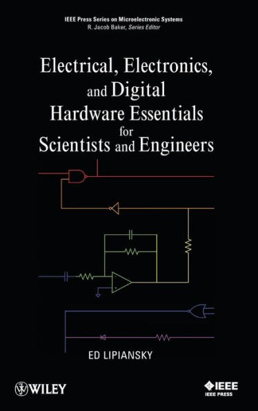 Electrical, Electronics, and Digital Hardware Essentials for Scientists and Engineers / Edition 1