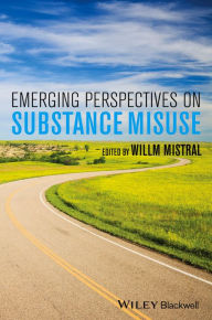 Title: Emerging Perspectives on Substance Misuse / Edition 1, Author: Willm Mistral