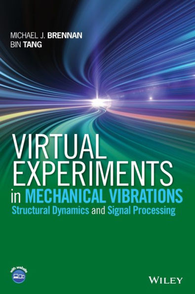 Virtual Experiments in Mechanical Vibrations: Structural Dynamics and Signal Processing / Edition 1