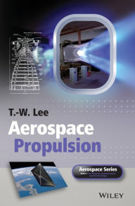 Title: Aerospace Propulsion / Edition 1, Author: T. W. Lee