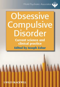 Title: Obsessive Compulsive Disorder: Current Science and Clinical Practice, Author: Joseph Zohar